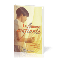 FEMME CONFIANTE (LA) (ref: 866)- DECOUVREZ VOTRE IDENTITE EN CHRIST (REF: 866)