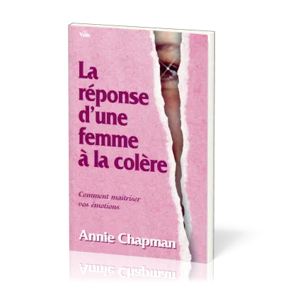 REPONSE D'UNE FEMME A LA COLERE (LA) - COMMENT MAITRISER VOS EMOTIONS