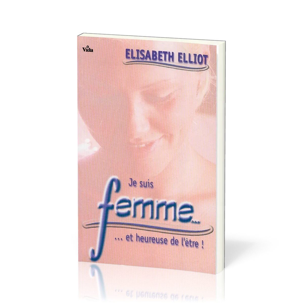 JE SUIS FEMME ET HEUREUSE DE L'ETRE