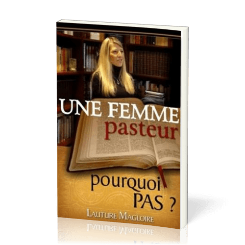 UNE FEMME PASTEUR - POURQUOI PAS ?