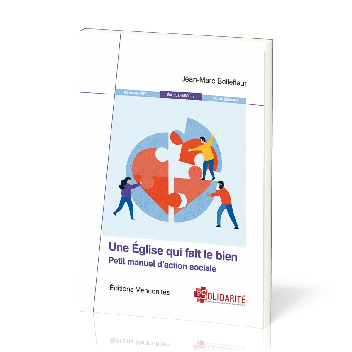 UNE EGLISE QUI FAIT LE BIEN - PETIT MANUEL D'ACTION SOCIAL