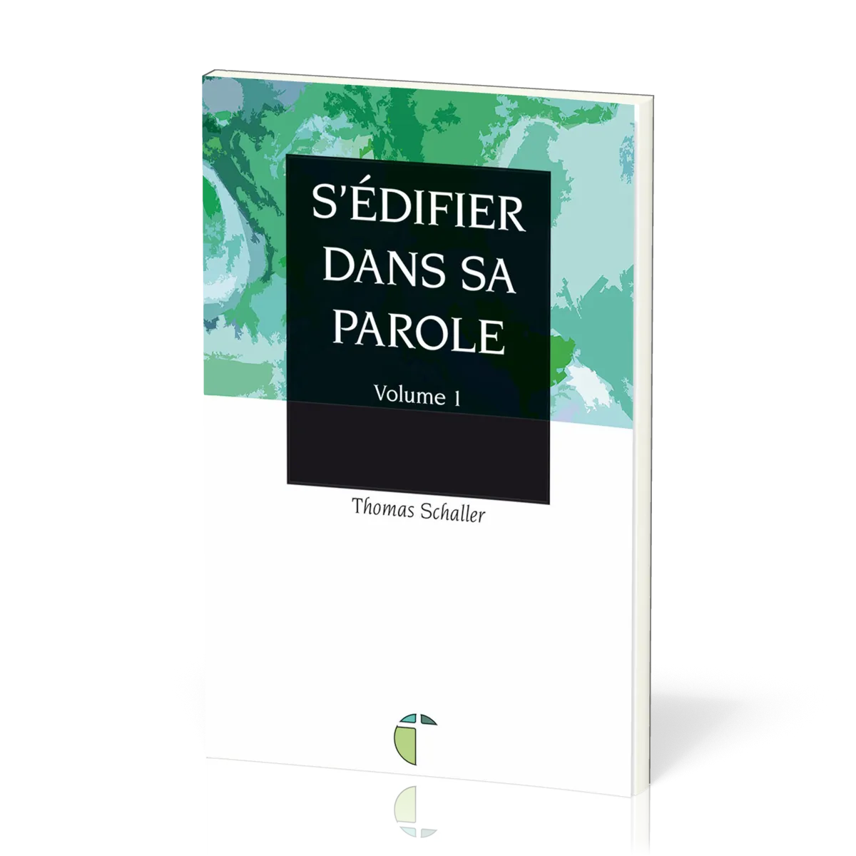 S'EDIFIER DANS SA PAROLE VOL.1
