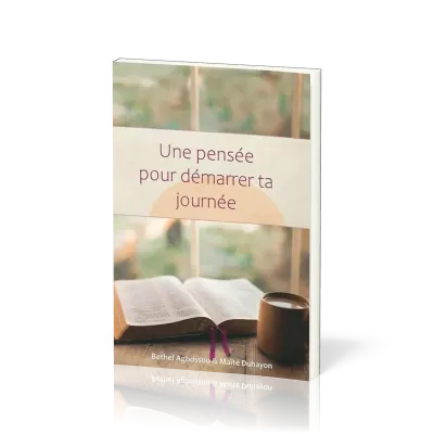 UNE PENSEE POUR DEMARRER TA JOURNEE