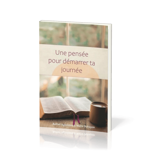 UNE PENSEE POUR DEMARRER TA JOURNEE