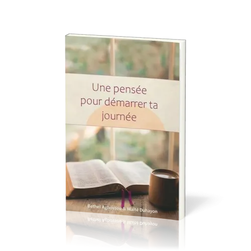 UNE PENSEE POUR DEMARRER TA JOURNEE
