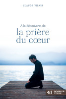 A LA DECOUVERTE DE LA PRIERE DU COEUR- BROCHE