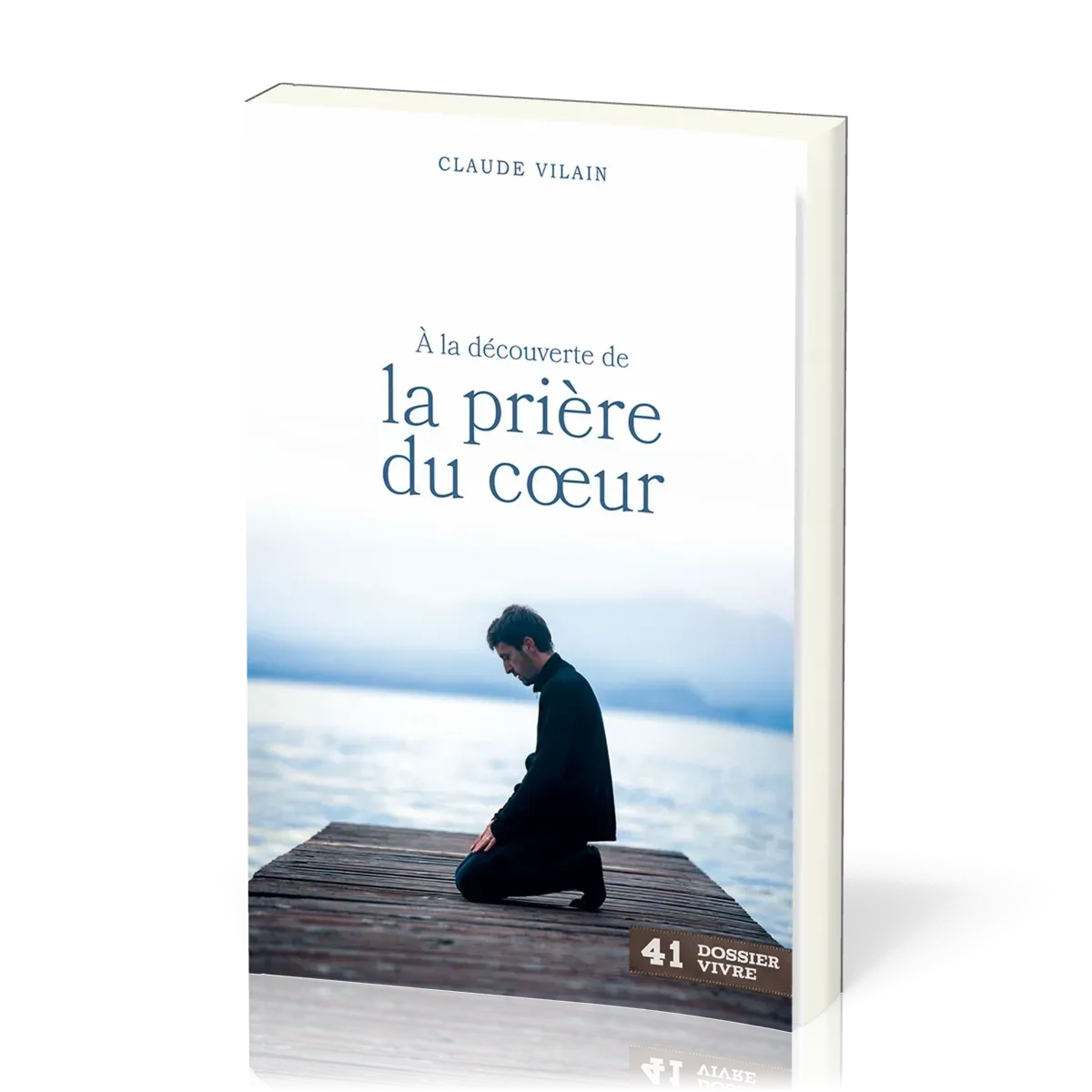 A LA DECOUVERTE DE LA PRIERE DU COEUR- BROCHE