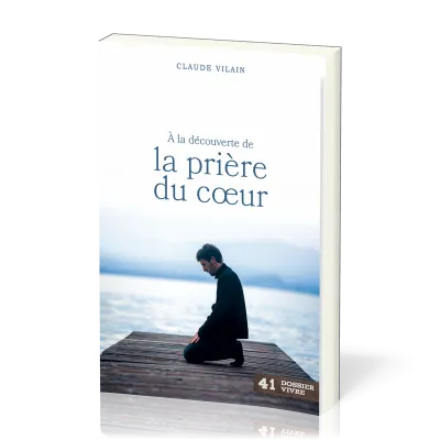 A LA DECOUVERTE DE LA PRIERE DU COEUR- BROCHE