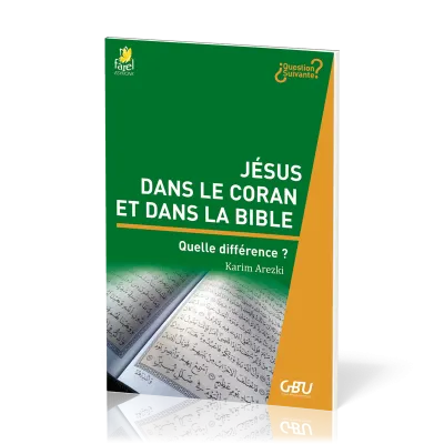 JESUS DANS LE CORAN ET DANS LA BIBLE - QUELLE DIFFERENCE ?