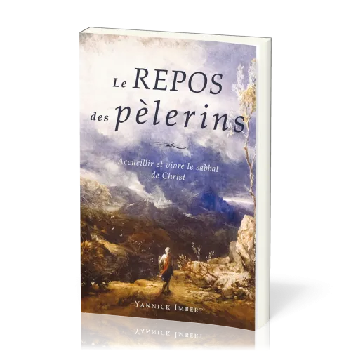 REPOS DES PELERINS (LE) - ACCUEILLIR ET VIVRE LE SABBAT DE CHRIST