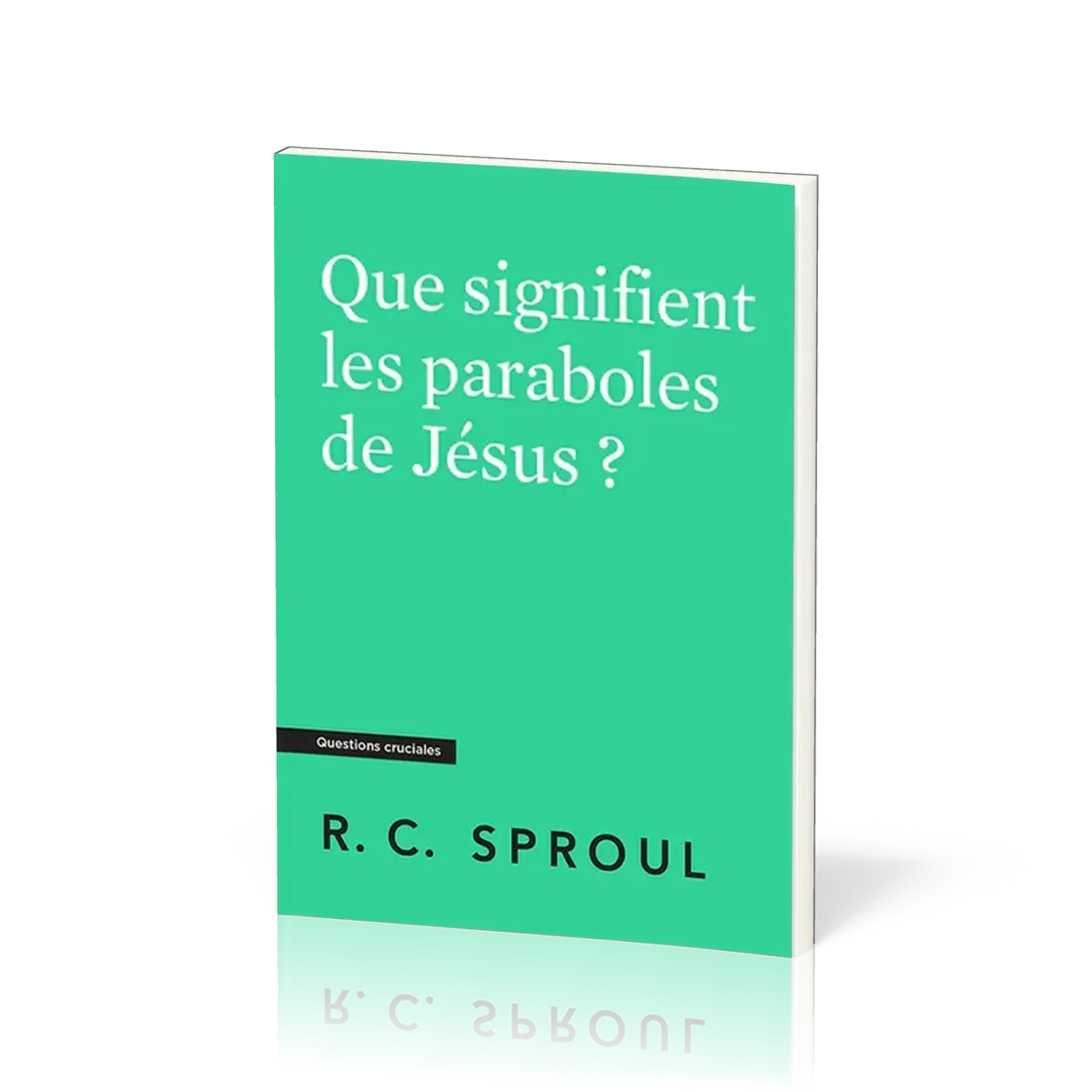 QUE SIGNIFIENT LES PARABOLES DE JESUS ?