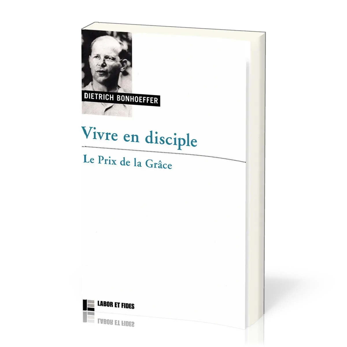 VIVRE EN DISCIPLE - LE PRIX DE LA GRACE