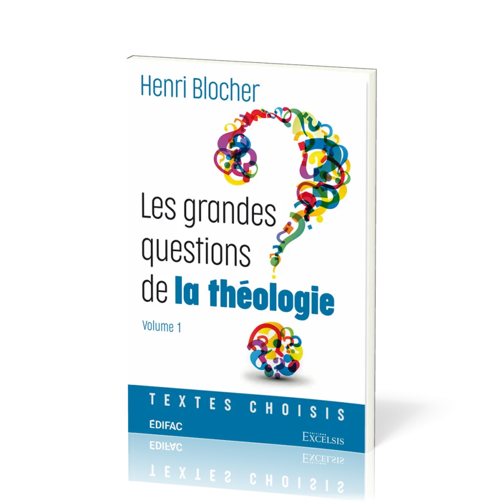 GRANDES QUESTIONS DE LA THEOLOGIE (LES) - VOL 1 - TEXTES CHOISIS