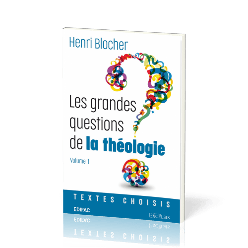 GRANDES QUESTIONS DE LA THEOLOGIE (LES) - VOL 1 - TEXTES CHOISIS