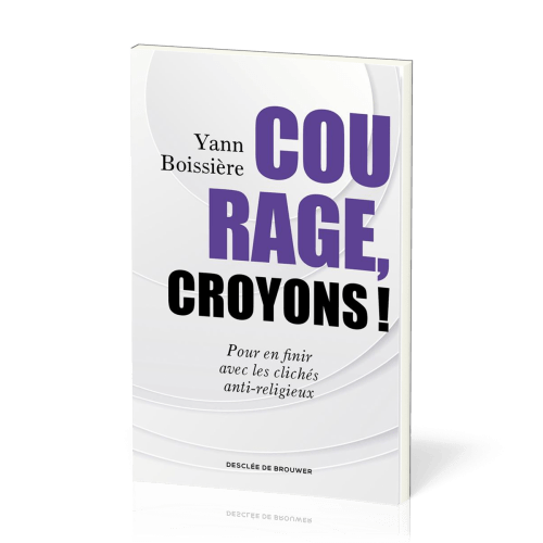 COURAGE CROYONS - POUR EN FINIR AVEC LES CLICHES ANTI-RELIGIEUX