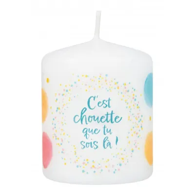 PETITE BOUGIE C'EST CHOUETTE QUE TU SOIS LA
