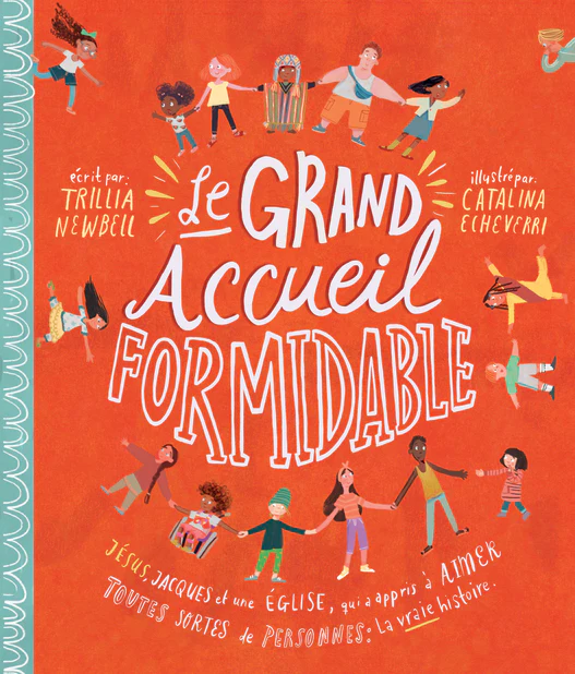 GRAND ACCUEIL FORMIDABLE (LE) - JESUS, JACQUES ET UNE EGLISE QUI A APPRIS A AIMER TOUTES SORTES DE P