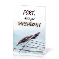 FORT MAIS PAS INVULNERABLE