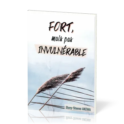 FORT MAIS PAS INVULNERABLE