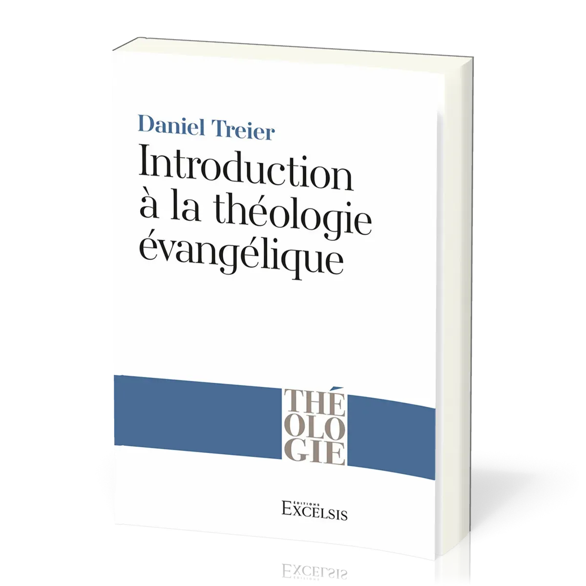INTRODUCTION A LA THEOLOGIE EVANGELIQUE