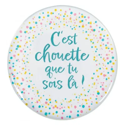 MAGNET ROND MOTIF POIS-TEXTE "C'EST CHOUETTE QUE TU SOIS LA"