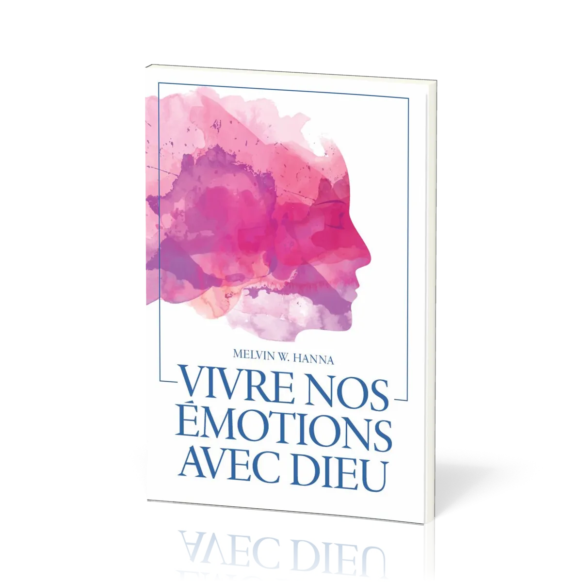 VIVRE NOS EMOTIONS AVEC DIEU