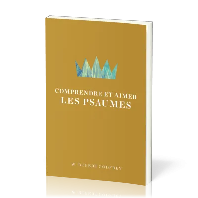 COMPRENDRE ET AIMER LES PSAUMES