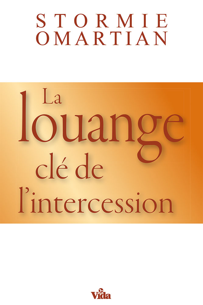 LOUANGE CLE DE L'INTERCESSION (LA)