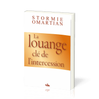 LOUANGE CLE DE L'INTERCESSION (LA)