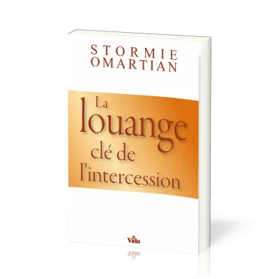 LOUANGE CLE DE L'INTERCESSION (LA)