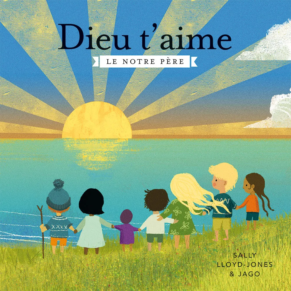 DIEU T'AIME - LE NOTRE PERE 0-3 ANS