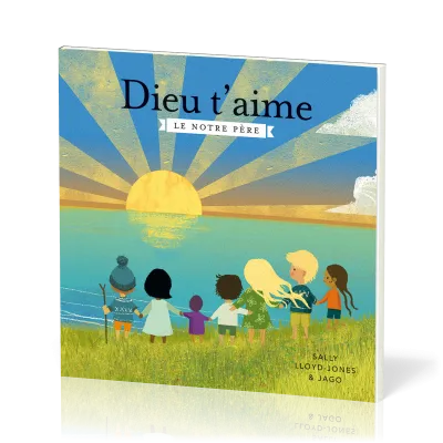 DIEU T'AIME - LE NOTRE PERE 0-3 ANS