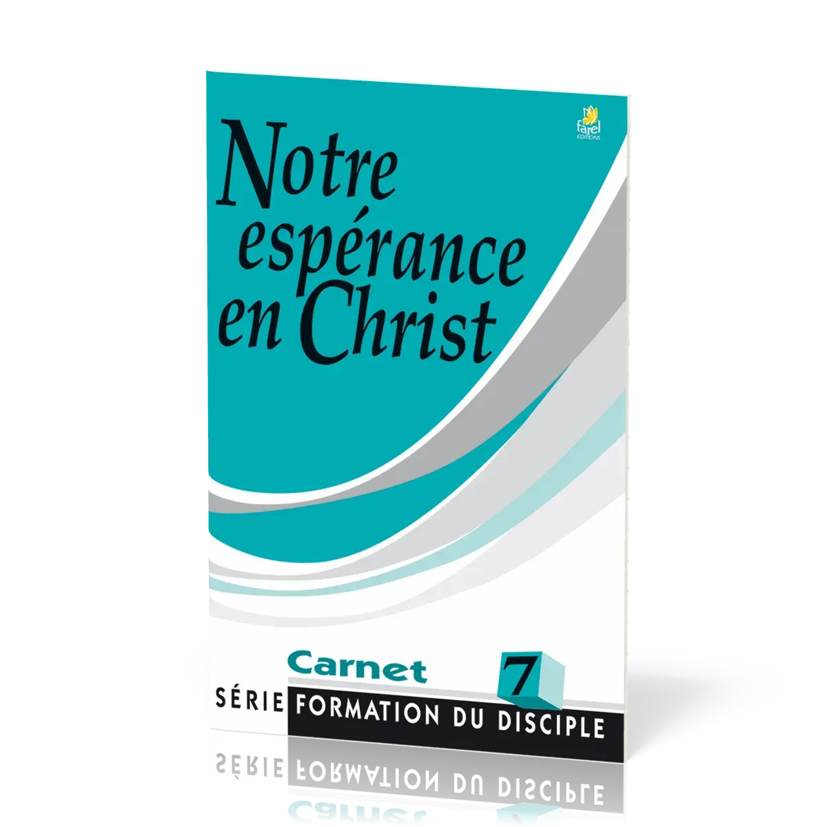 NOTRE ESPERANCE EN CHRIST FDD N°7
