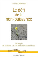 DEFI DE LA NON PUISSANCE-L'ECOLOGIE DE JACQUES ELLUL ET BERNARD CHARBONNEAU