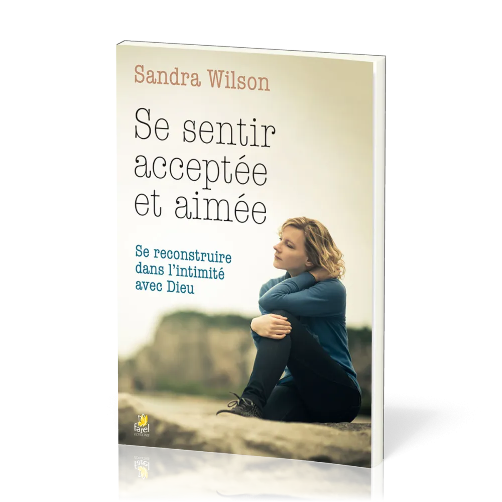 SE SENTIR ACCEPTEE ET AIMEE- SE RECONSTRUIRE DANS L'INTIMITE AVEC DIEU