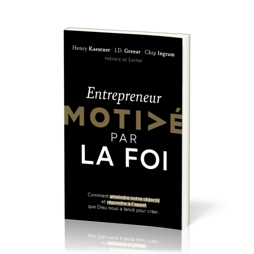 ENTREPRENEUR MOTIVE PAR LA FOI