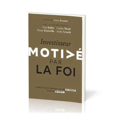 INVESTISSEUR MOTIVE PAR LA FOI
