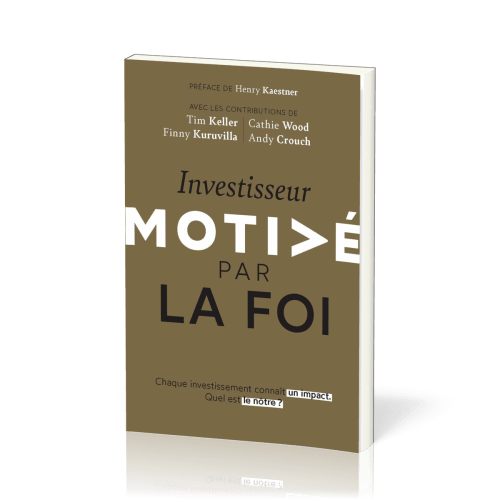 INVESTISSEUR MOTIVE PAR LA FOI