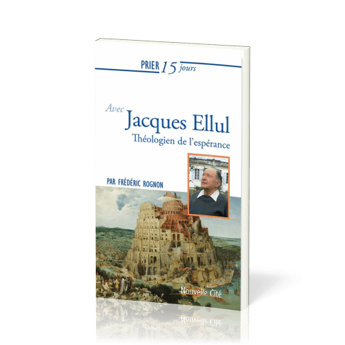 PRIER 15 JOURS AVEC JACQUES ELLUL