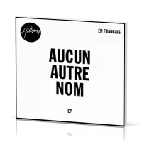 AUCUN AUTRE NOM - CD 5 TITRES HILLSONG