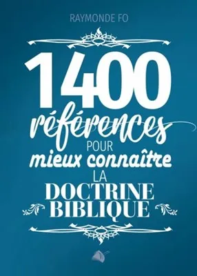 1400 REFERENCES POUR MIEUX CONNAITRE LA DOCTRINE BIBLIQUE