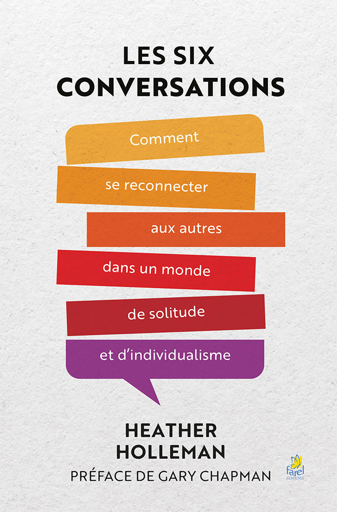 SIX CONVERSATIONS (LES) - COMMENT SE RECONNECTER AUX AUTRES DANS UN MONDE DE SOLITUDE ET D'INDIVDUAL