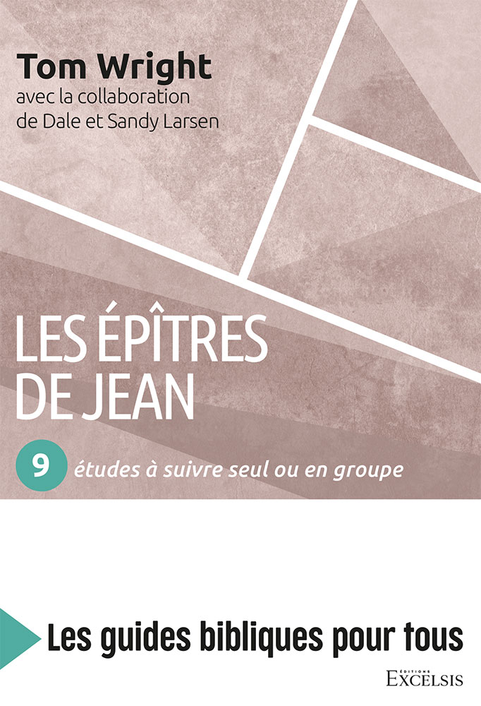 EPITRES DE JEAN (LES) - 9 ETUDES A SUIVRE SEUL OU EN GROUPE