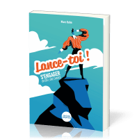LANCE-TOI ! - S'ENGAGER UN DEFI, UNE CHANCE