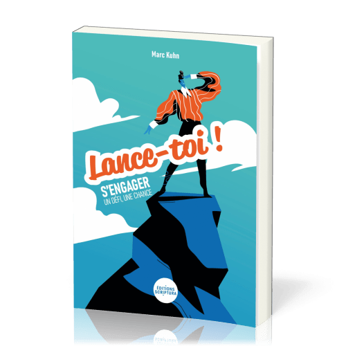 LANCE-TOI ! - S'ENGAGER UN DEFI, UNE CHANCE