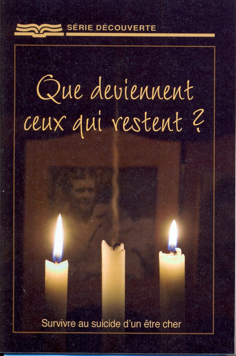 QUE DEVIENNENT CEUX QUI RESTENT? SURVIVRE AU SUICIDE D'UN ETRE CHER - BROCHURE RBC