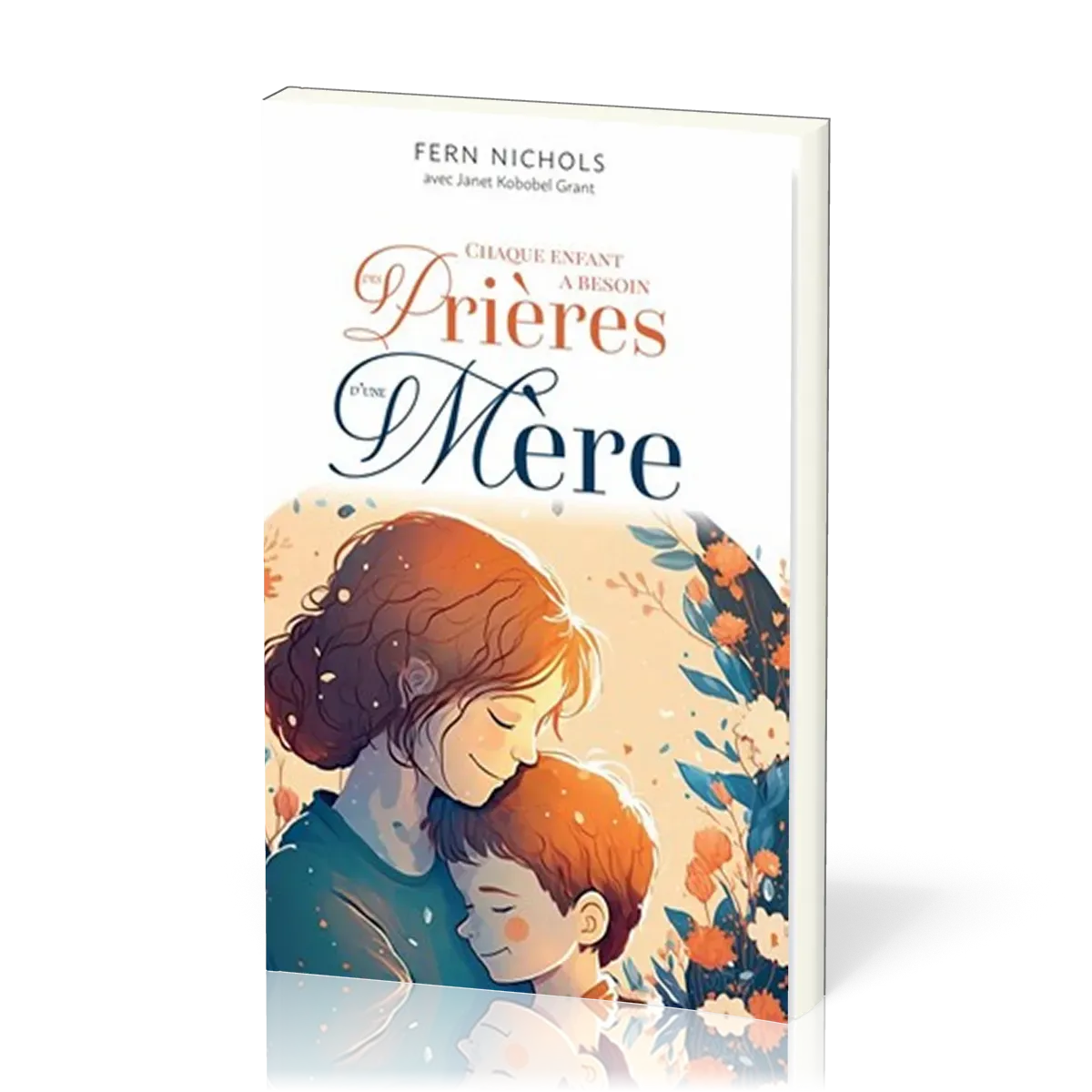 CHAQUE ENFANT A BESOIN DES PRIERES D'UNE MERE