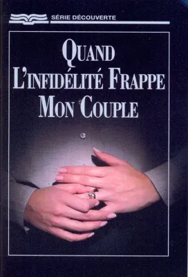 QUAND L'INFIDELITE FRAPPE MON COUPLE