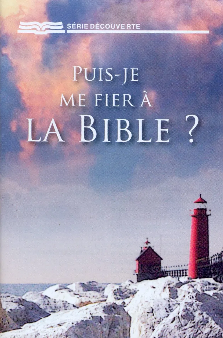 PUIS-JE ME FIER A LA BIBLE ?
