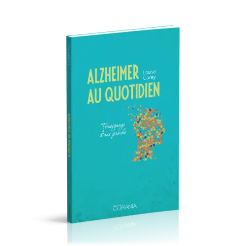 ALZHEIMER AU QUOTIDIEN - TEMOIGNAGE D'UNE PROCHE